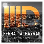 Ferhat Albayrak HarshTimes EP Intec Digital